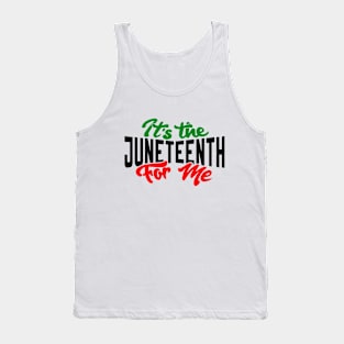 It's The Juneteenth For Me, Free-ish Since 1865 Independence Tank Top